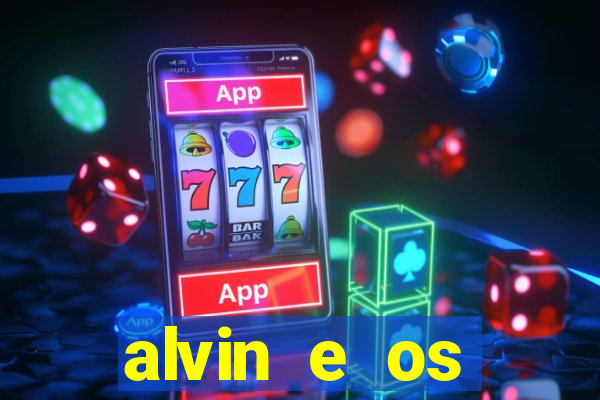 alvin e os esquilos 3 filme completo dublado